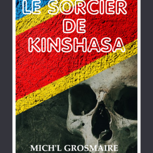Le sorcier de Kinshasa